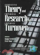 Innovative Theory and Empirical Research on Employee Turnover