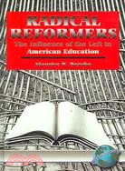 Radical Reformers: The Influence Of The Left In American Education