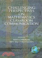 Challenging Perspectives On Mathematics Classroom Communication