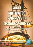 What Motivates Fairness in Organizations?