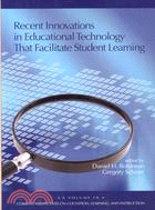 Recent Innovations in Educational Technology That Facilitate Student Learning