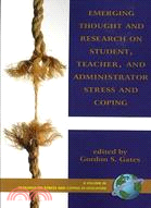 Emerging Thought and Research on Student, Teacher and Administrator Stress and Coping