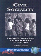 Civil Sociality: Children, Sport, and Cultural Policy in Denmark