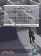 In View of Academic Careers and Career-Making Scholars: Innovative Ideas for Institutional Reform