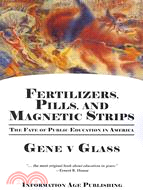 Fertilizers, Pills, and Magnetic Strips: The Fate of Public Education in America