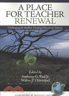 A Place For Teacher Renewal: Challenging the Intellect, Creating Educational Reform