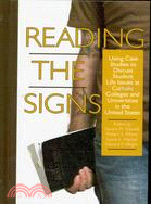 Reading the Signs: Using Case Studies to Discuss Student Life Issues at Catholic Colleges and Universities in the United States