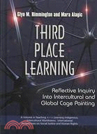 Third Place Learning: Reflective Inquiry into Intercultural and Global Cage Painting