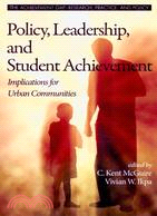 Policy, Leadership, and Student Achievement: Implications for Urban Communities