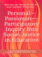 Personal-Passionate-Participatory Inquiry into Social Justice in Education