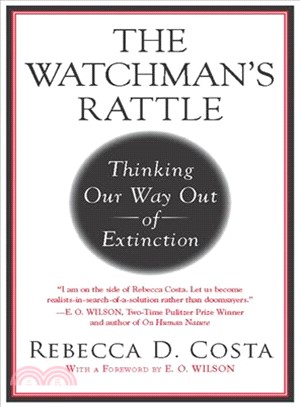 The Watchman's Rattle: Thinking Our Way Out of Extinction