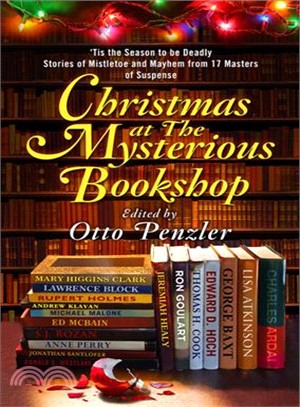 Christmas at the Mysterious Bookshop: Tis the Season to Be Deadly, Stories of Mistletoe and Mayhem from 17 Masters of Suspense