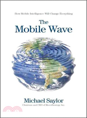 The Mobile Wave—How Mobile Intelligence Will Change Everything