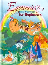 Egermeier's Bible Storybook for Beginner's