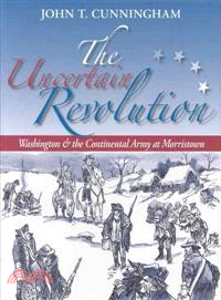 The Uncertain Revolution: Washington & the Continental Army at Morristown
