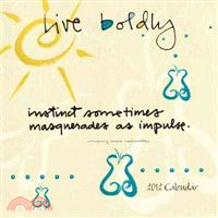 Live Boldly 2012 Calendar