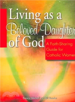 Living As A Beloved Daughter Of God ― A Faith-sharing Guide For Catholic Women