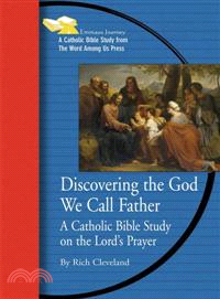 Discovering the God We Call Father