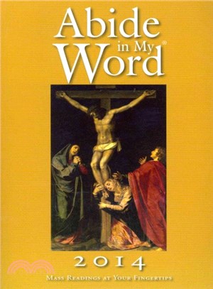 Abide in My Word ─ Mass Readings at Your Fingertips 2014