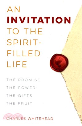 An Invitation to the Spirit-filled Life ― The Promise, the Power, the Gifts, the Fruits