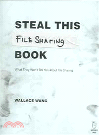 Steal This File Sharing Book—What They Won't Tell You About File Sharing