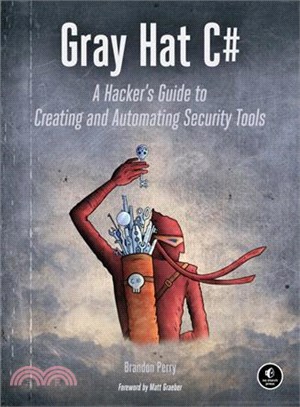 Gray Hat C# ─ A Hacker's Guide to Creating and Automating Security Tools