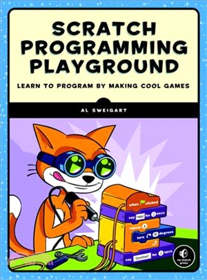 Scratch Programming Playground ─ Learn to Program by Making Cool Games