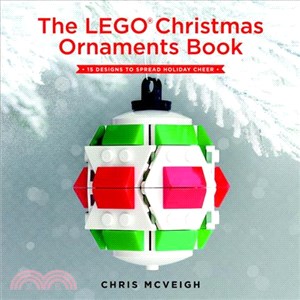 The Lego Christmas Ornaments Book ─ 15 Designs to Spread Holiday Cheer