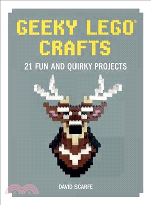 Geeky Lego Crafts ─ 21 Fun and Quirky Projects