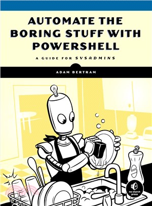 Automate the Boring Stuff With Powershell ― A Guide for Sysadmins