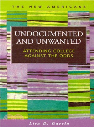 Undocumented and Unwanted ― Attending College Against the Odds