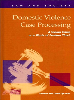 Domestic Violence Case Processing ― A Serious Crime or a Waste of Precious Time?
