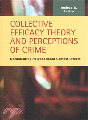 Collective Efficacy Theory and Perceptions of Crime ― Documenting Neighborhood Context Effects