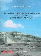 The Administrative and Economic Ur III Texts from the City of Ur