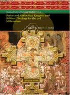 Syriac and Antiochian Exegesis and Biblical Theology for the 3rd Millennium