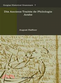 Dix Anciens Traites De Philologie Arabe/ Ten Veterans Treaties of Arabic Philology