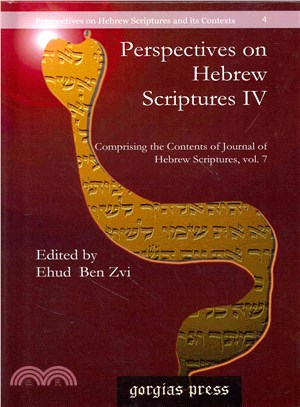 Perspectives on Hebrew Scriptures 4: Comprising the Contents of Journal of Hebrew Scriptures