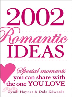 2,002 Romantic Ideas ─ Special Moments You Can Share With the One You Love