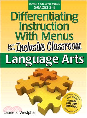 Differentiating Instruction With Menus for the Inclusive Classroom ─ Language Arts: Lower & On-Level Menus Grades 3-5