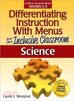 Differentiating Instruction With Menus for the Inclusive Classroom ─ Science: Lower & On-Level Menus Grades 3-5