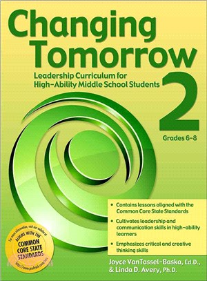 Changing Tomorrow 2 ─ Leadership Curriculum for High-Ability Middle School Students, Grades 6-8