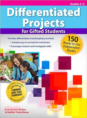 Differentiated Projects for Gifted Students, Grades 3-5 ─ 150 Ready-to-Use Independent Studies