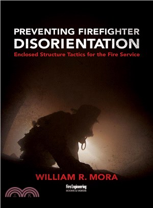 Preventing Firefighter Disorientation ― Enclosed Structure Tactics for the Fire Service