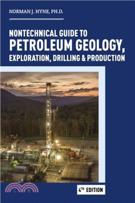 Nontechnical Guide to Petroleum Geology, Exploration, Drilling & Production