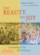 Outer Beauty Inner Joy: Comtemplating the Soul of the Renaissance