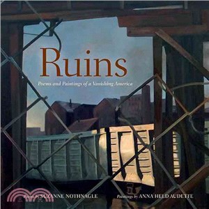 Ruins ― Poems and Paintings of a Vanishing America