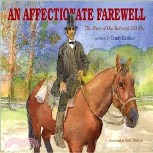 An Affectionate Farewell ─ The Story of Old Bob and Old Abe