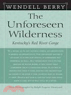 The Unforeseen Wilderness: Kentucky's Red River Gorge