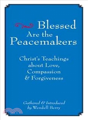 Blessed Are the Peacemakers ─ Christ's Teachings of Love, Compassion, & Forgiveness