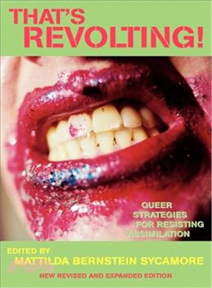 That's Revolting! ─ Queer Strategies for Resisting Assimilation